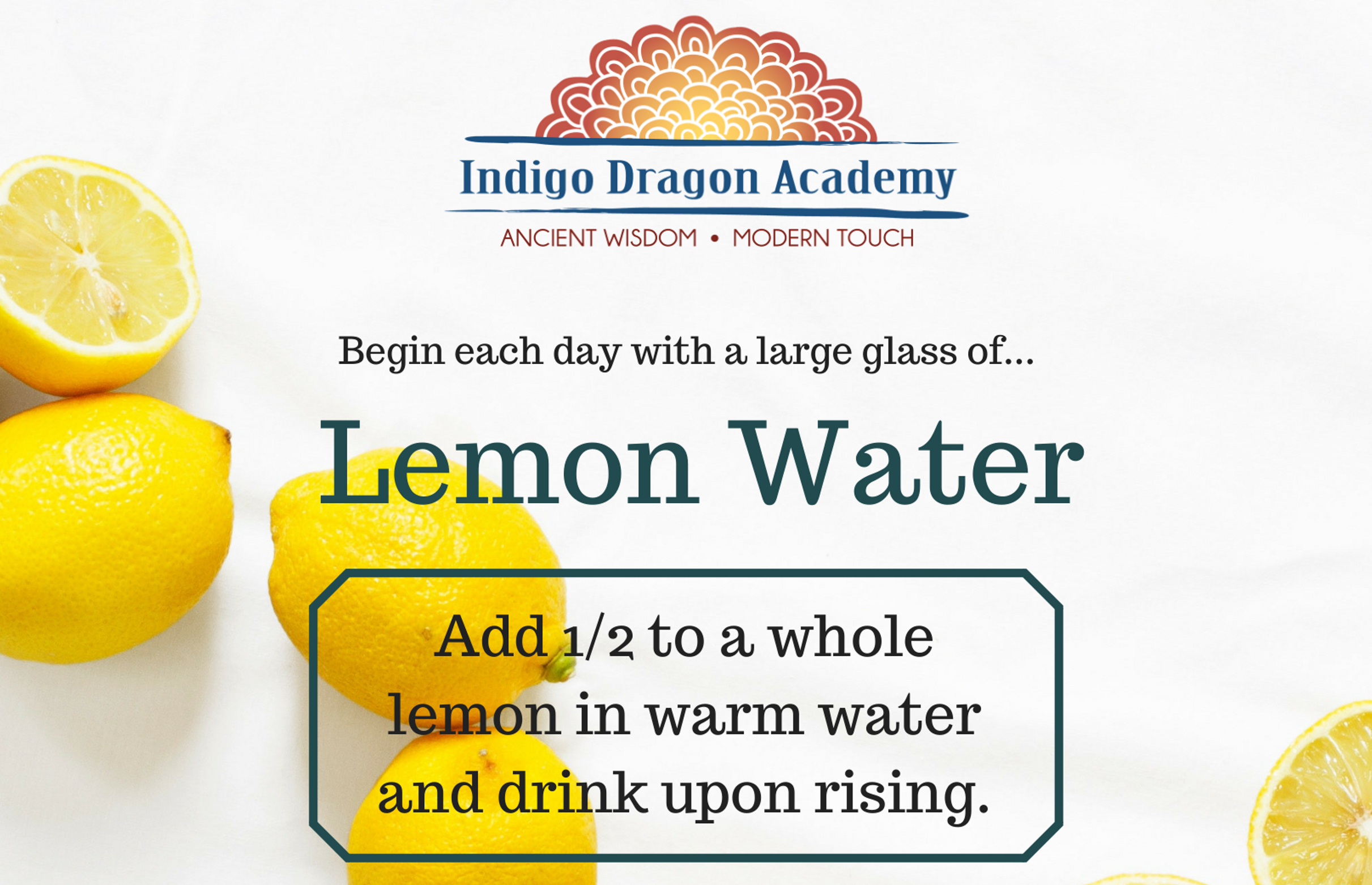 Start Each Day Witha large Warm Glass of Lemon Water